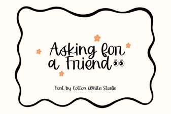 Creative Uses for Asking for a Friend Font